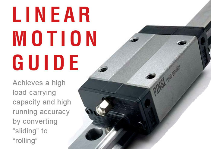 Pinsi linear motion guide